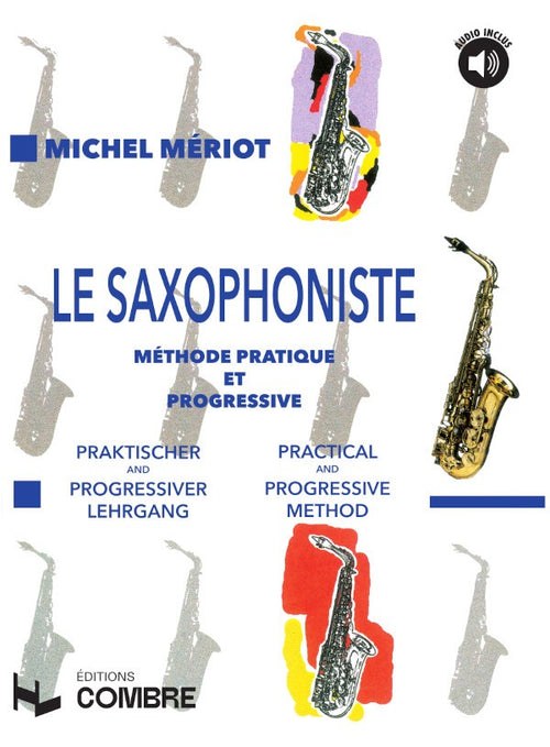 Le Saxophoniste - Méthode progressive - méthode de saxophone, Michel Meriot