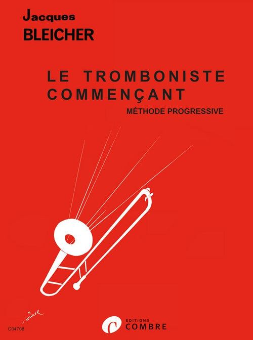 Le Tromboniste commençant (méthode progressive) - méthode de trombone, Jacques Bleicher