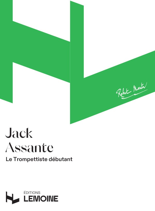 Le Trompettiste débutant - méthode de trompette, Jacques Assante