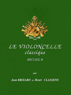 Le Violoncelle classique Vol.B - partition violoncelle, Jean Brizard