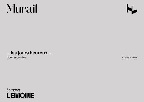 ...les jours heureux? - partition ensemble, Tristan Murail