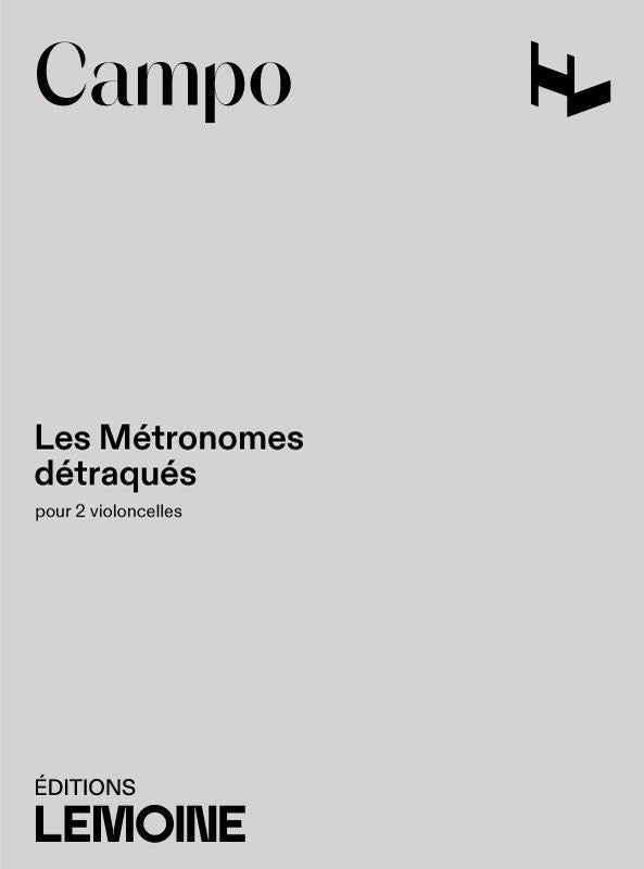 Les Métronomes détraqués - partition violoncelle, Régis Campo