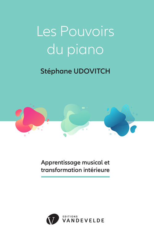 Les pouvoirs du piano - partition piano, Stéphane Udovitch