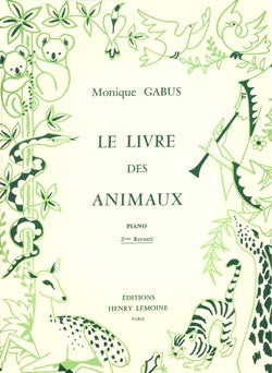 Livre des animaux Vol.2 - partition piano, Monique Gabus