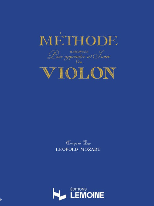 Méthode raisonnée pour apprendre à jouer du violon - méthode de violon, Leopold Mozart