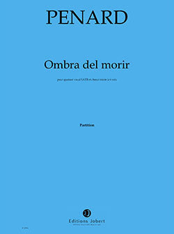 Ombra del morir - partition chant, Olivier Penard
