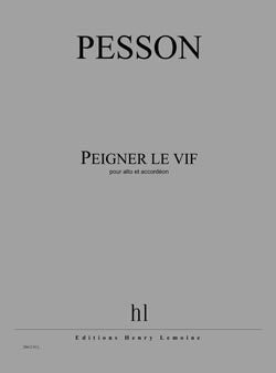 Peigner le vif - partition alto, Gérard Pesson