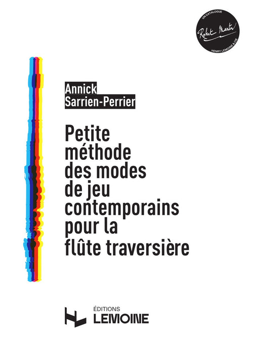Petite méthode des modes de jeu contemporains - méthode de flûte, Annick Sarrien-Perrier