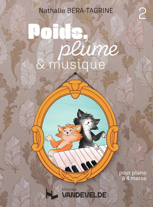Poids, plume et musique Vol.2 - partition piano, Nathalie Bera-Tagrine