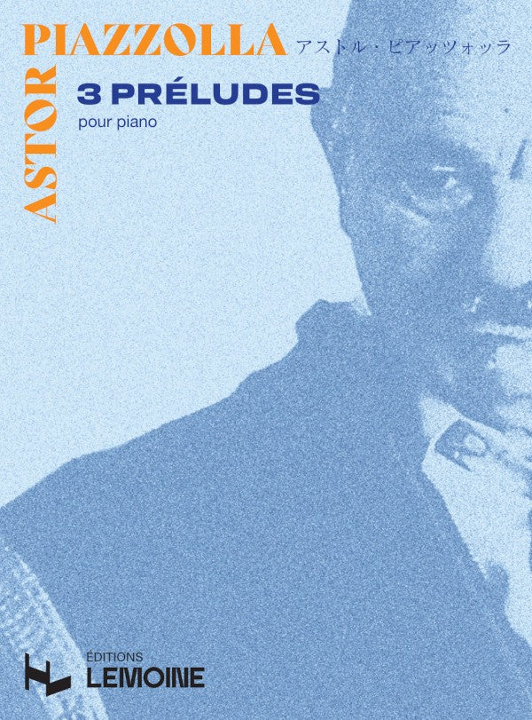 Préludes (3) - partition piano, Astor Piazzolla