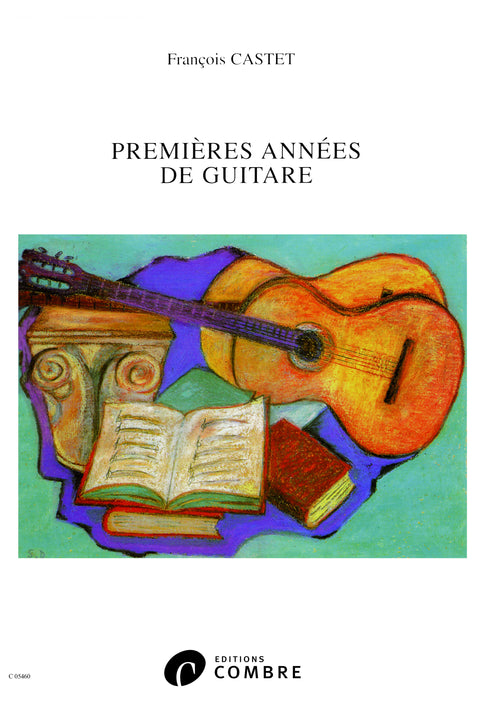 Premières années de guitare - Méthode - méthode de guitare, François Castet