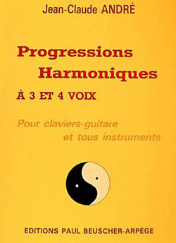 Progressions harmoniques à 5 voix - méthode d'ensemble, Jean-Claude Andre