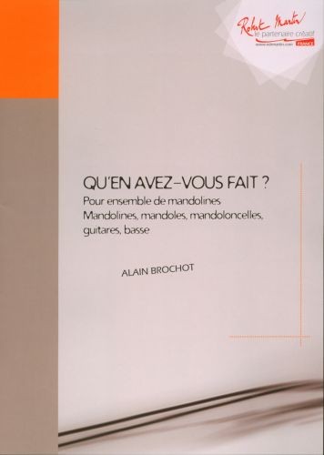 Qu'en avez-vous fait - partition instruments traditionnels, Alain Brochot