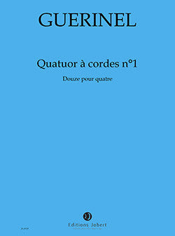 Quatuor à cordes n°1 Douze pour quatre - partition cordes, Lucien Guerinel