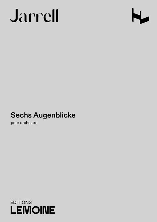 Sechs Augenblicke - partition ensemble, Michael Jarrell