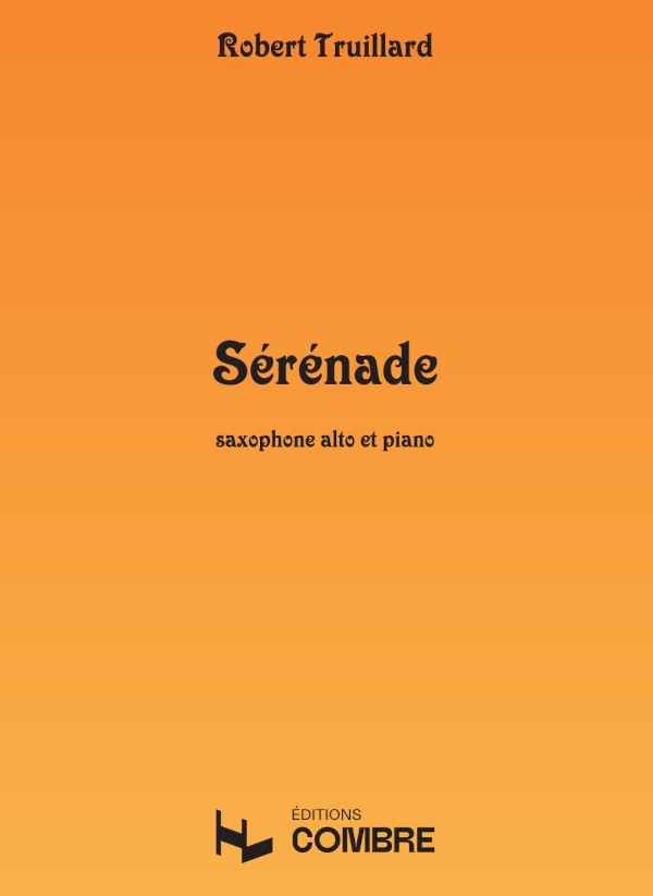 Sérénade - partition saxophone, Robert Truillard