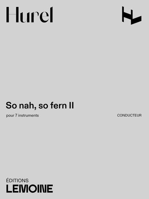 So nah, so fern II - partition ensemble, Philippe Hurel