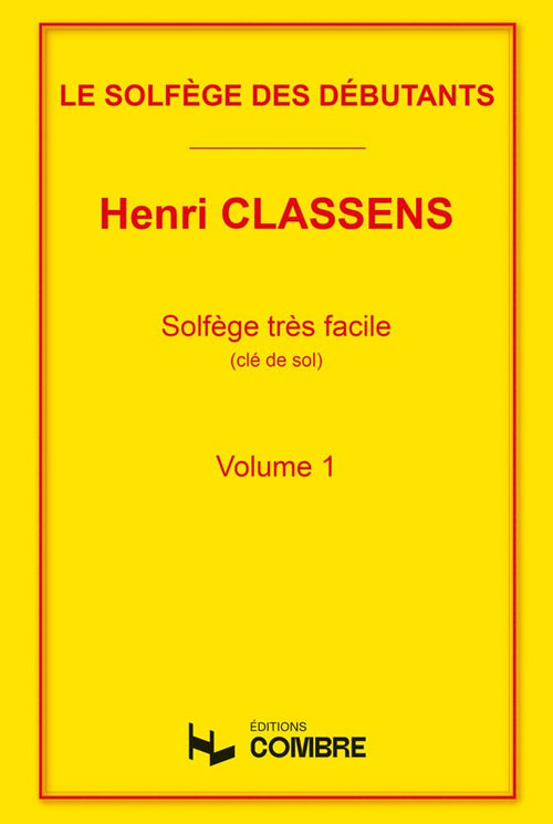 Solfège des débutants - clé de sol Vol.1 - solfège, Henri Classens