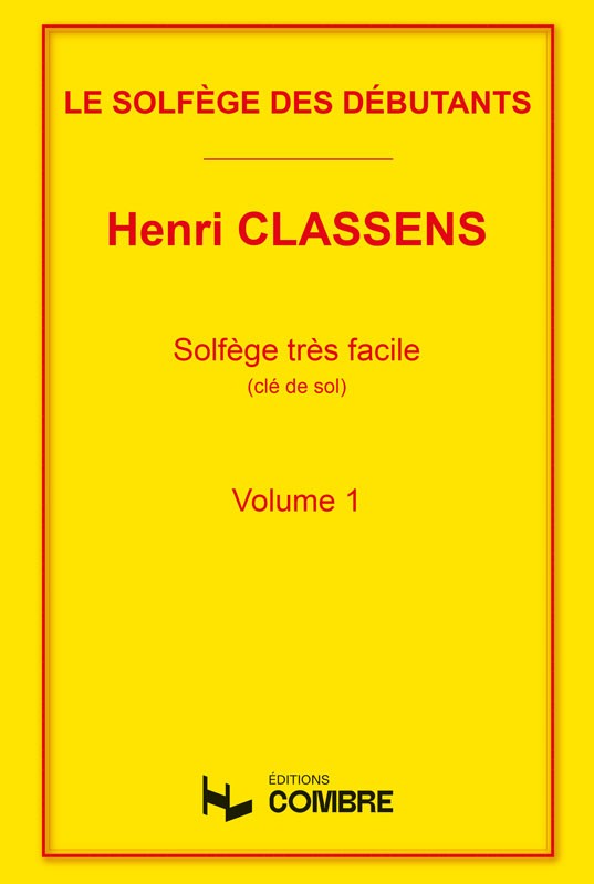 Solfège des débutants - clé de sol Vol.1 - solfège, Henri Classens