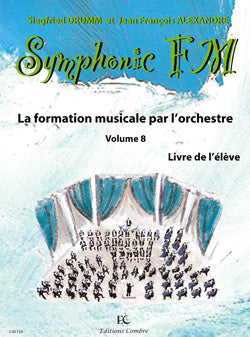 Symphonic FM Vol.8 : Elève : Percussion - formation musicale, Jean François Alexandre