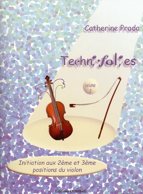 Techni-folies Vol.2 (initiation aux 2e et 3e positions) - méthode de violon
