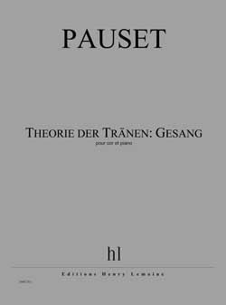 Theorie der Tränen: Gesang - partition cor, Brice Pauset
