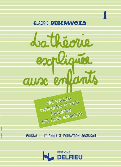 Théorie expliquée aux enfants Vol.1 - théorie musicale, Claudie Debeauvois