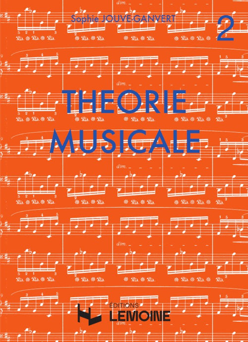 Théorie musicale Vol.2 - théorie musicale, Sophie Jouve-Ganvert
