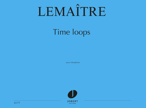 Time Loops - partition percussions, Dominique Lemaître
