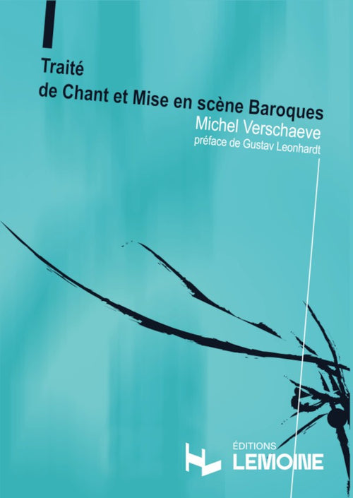 Traité de chant et mise en scène baroque - méthode de chant, Michel Verschaeve