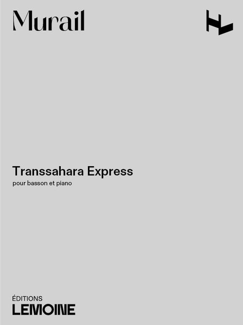 Transsahara express - partition basson, Tristan Murail