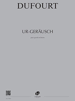 Ur-Geräusch - partition, Hugues Dufourt