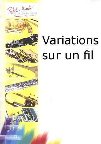 Variations sur un fil - partition flûte, Pascal Proust