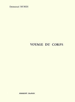 Voyage du corps - partition chant, Emmanuel Nunes