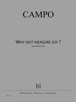 Why not measure joy ? - partition chant, Régis Campo